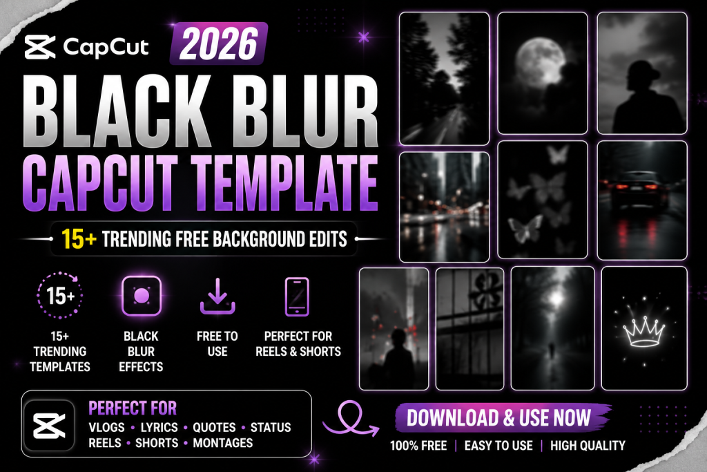 Black Blur CapCut Template 2026 (15+ Trending Free Background Edits)